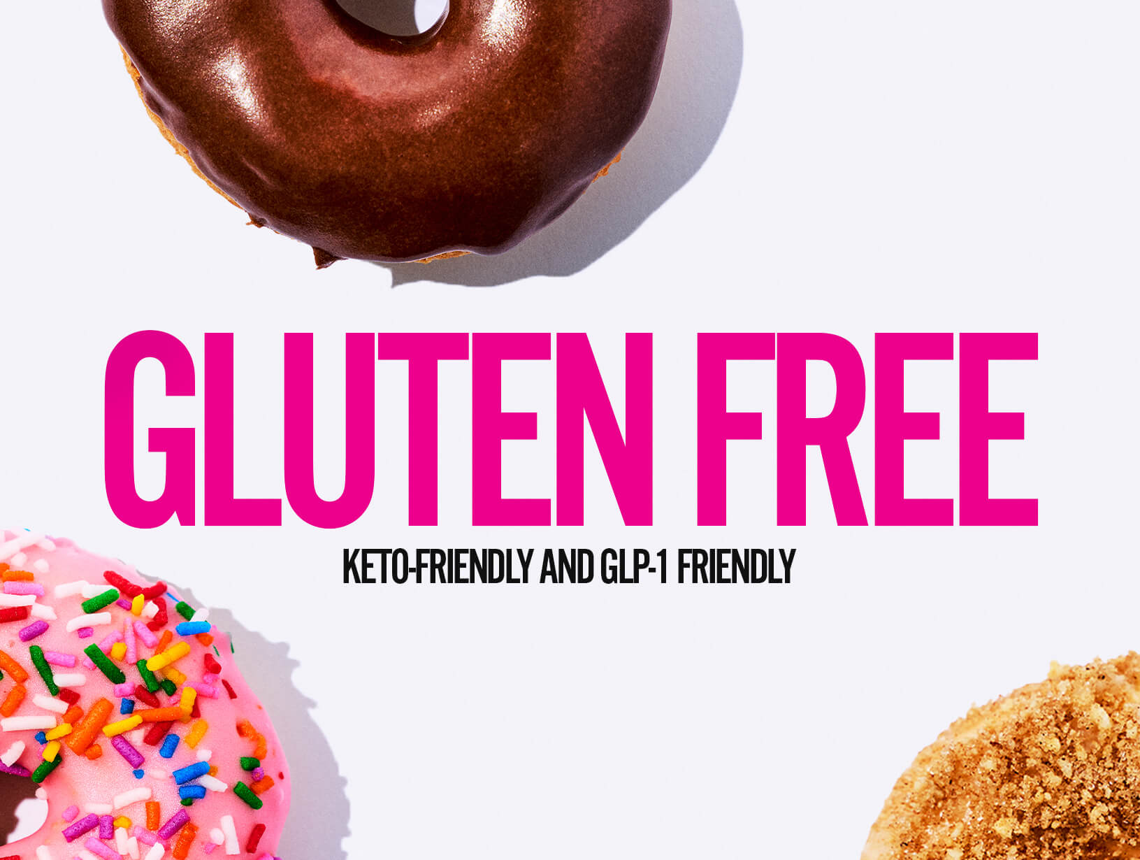 “GLUTEN FREE. Keto-friendly and GLP-1 friendly” text with chocolate, sprinkle, and crumb donuts on a white background.