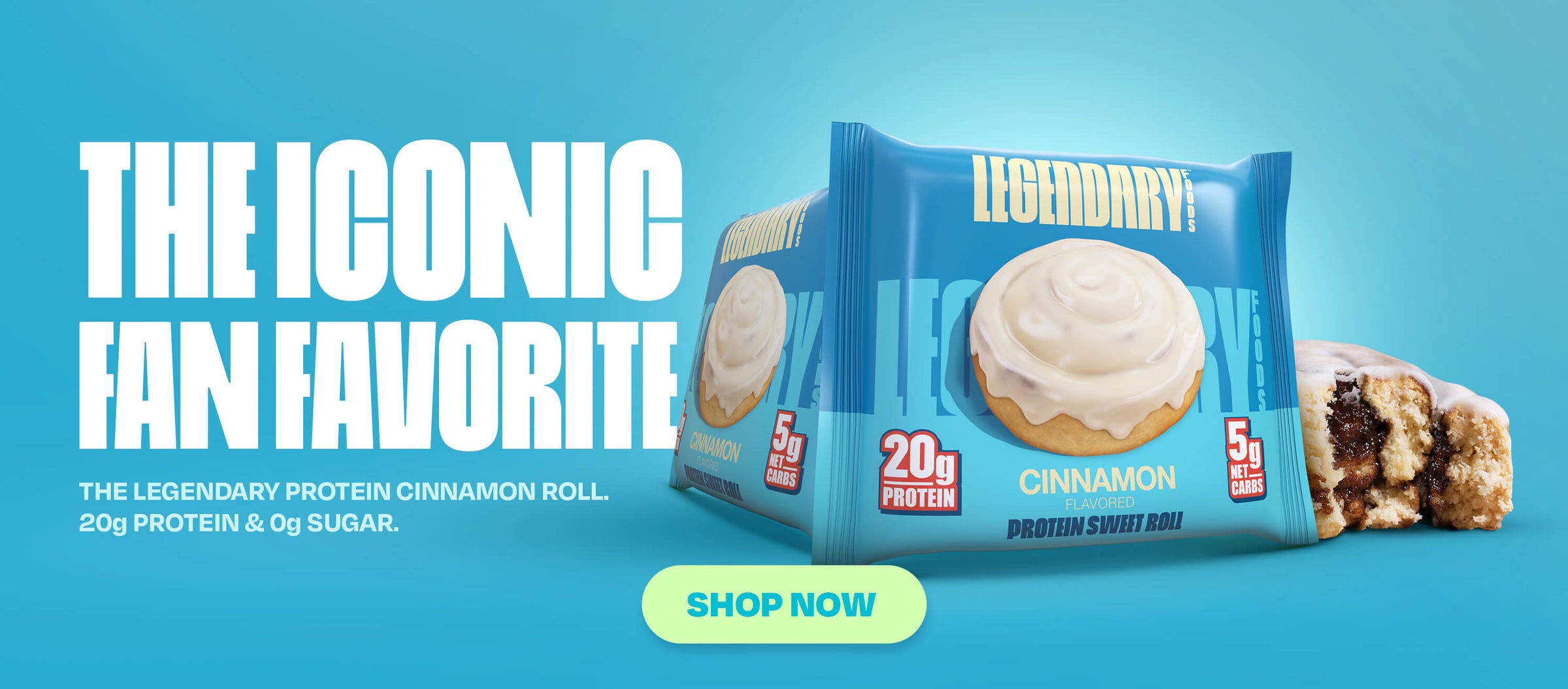 Blue banner promoting cinnamon-flavored protein sweet rolls with 20g protein, 0g sugar, and 5g net carbs. Text: 'The Iconic Fan Favorite.