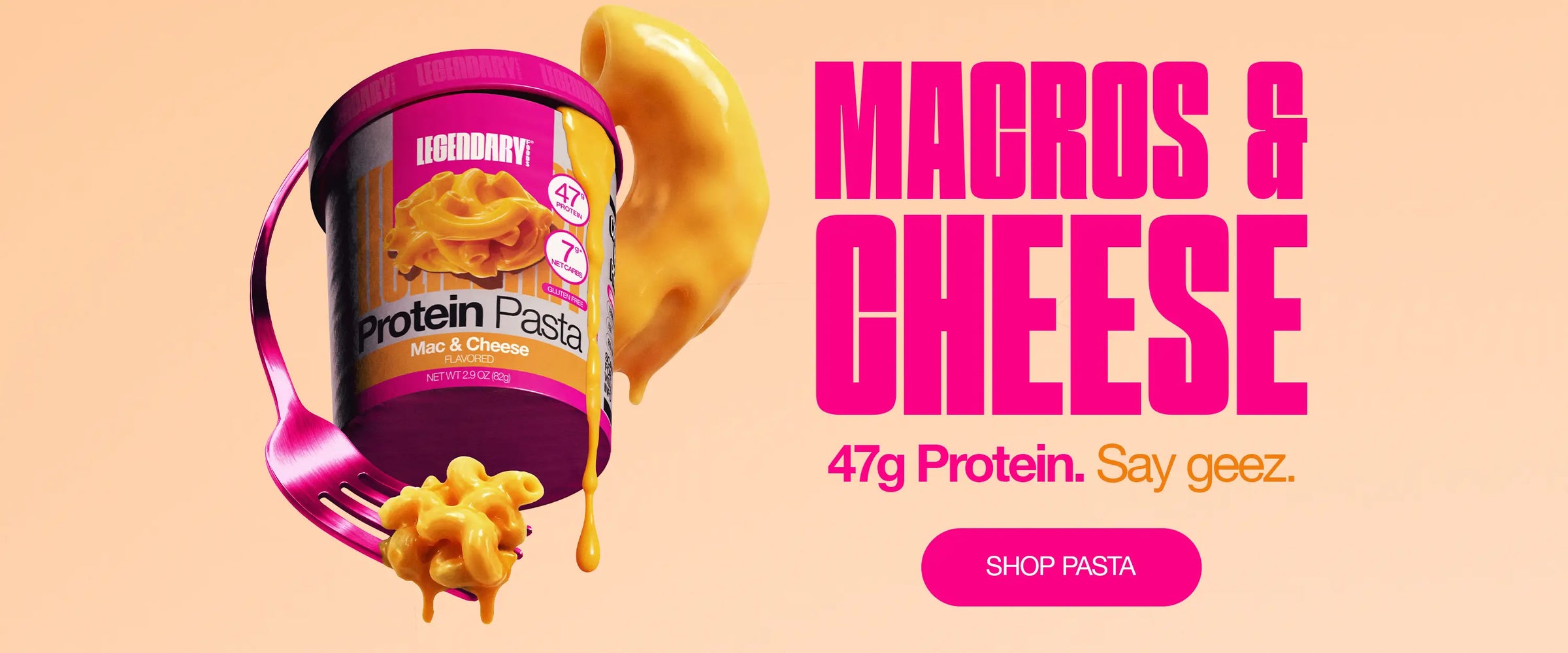 Image of Legendary Foods Protein Pasta Mac & Cheese with header text "Macros & Cheese" and subheader "47g protein. say geez." with a "Shop Pasta" button at the bottom